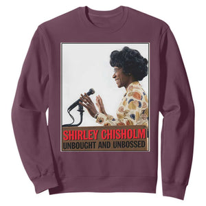 Shirley Chisholm Feminist Empowerment Sweatshirt Unbought And Unbossed TS12 Maroon Print Your Wear
