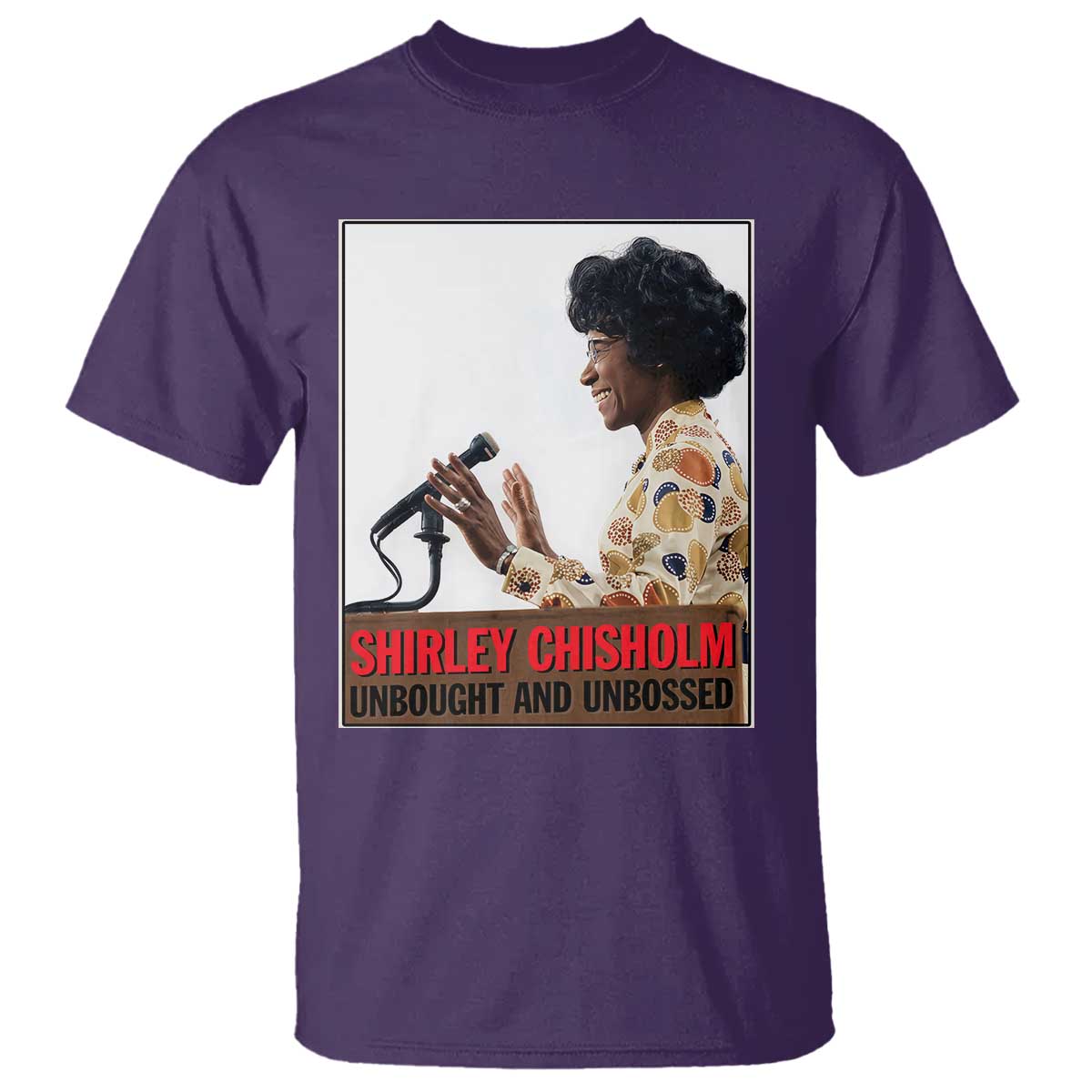 Shirley Chisholm Feminist Empowerment T Shirt Unbought And Unbossed TS12 Purple Print Your Wear