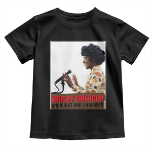 Shirley Chisholm Feminist Empowerment Toddler T Shirt Unbought And Unbossed TS12 Black Print Your Wear
