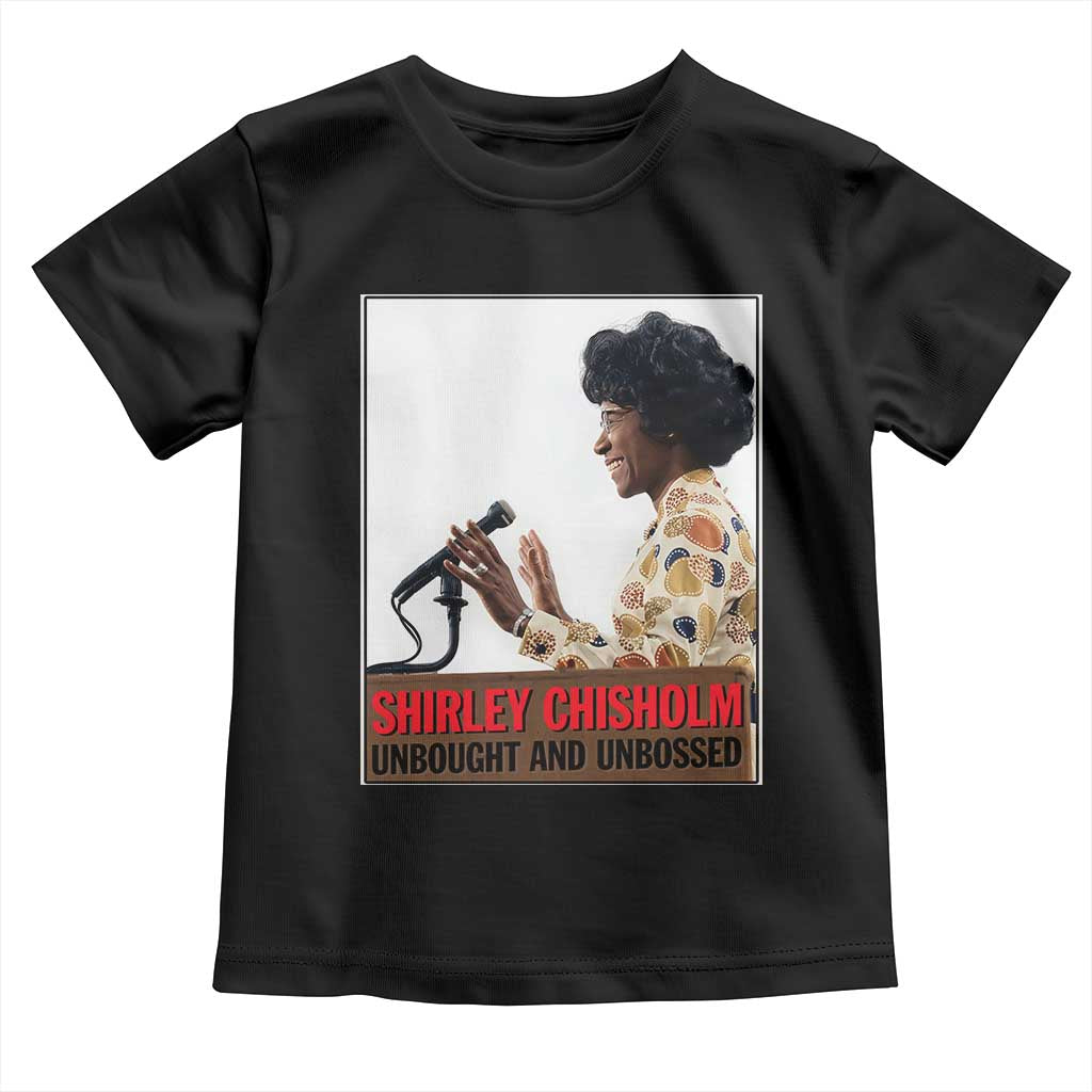 Shirley Chisholm Feminist Empowerment Toddler T Shirt Unbought And Unbossed TS12 Black Print Your Wear