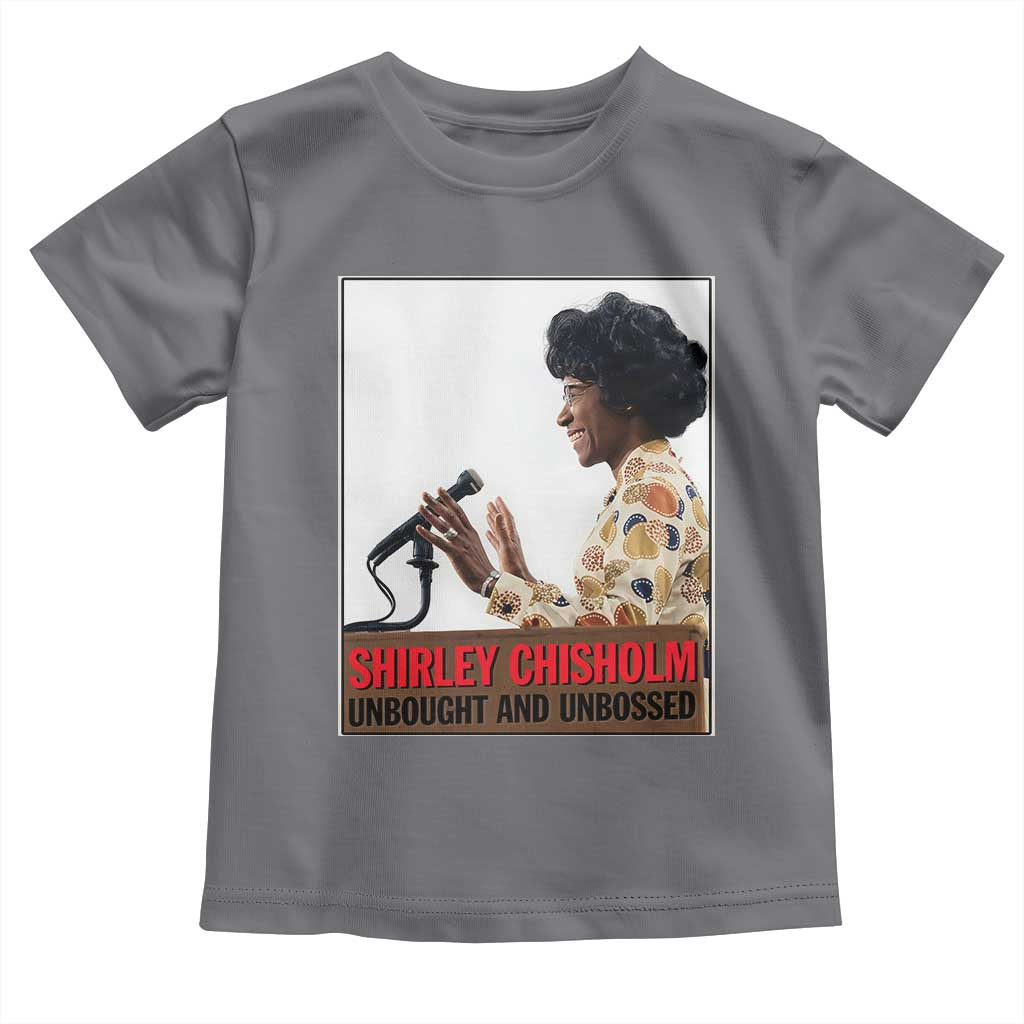 Shirley Chisholm Feminist Empowerment Toddler T Shirt Unbought And Unbossed TS12 Charcoal Print Your Wear
