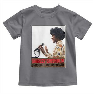 Shirley Chisholm Feminist Empowerment Toddler T Shirt Unbought And Unbossed TS12 Charcoal Print Your Wear