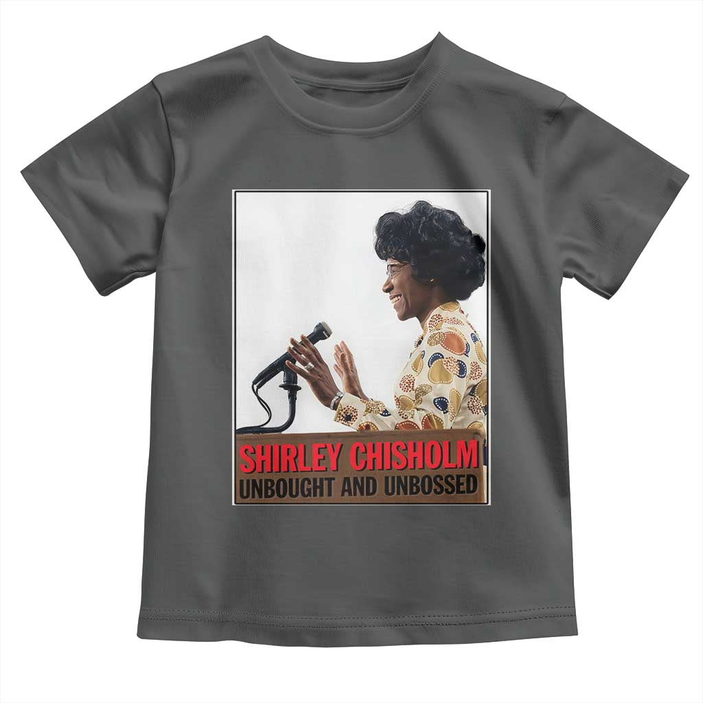 Shirley Chisholm Feminist Empowerment Toddler T Shirt Unbought And Unbossed TS12 Dark Heather Print Your Wear