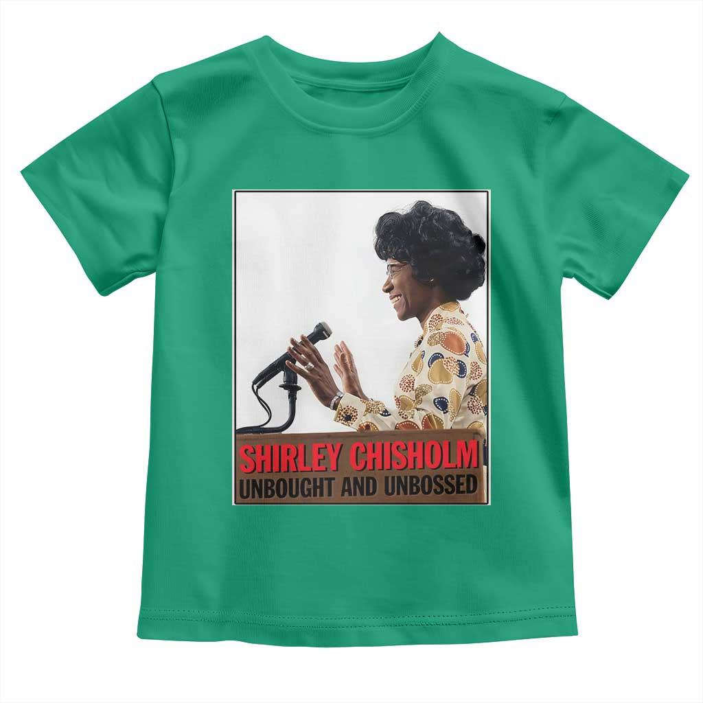 Shirley Chisholm Feminist Empowerment Toddler T Shirt Unbought And Unbossed TS12 Irish Green Print Your Wear