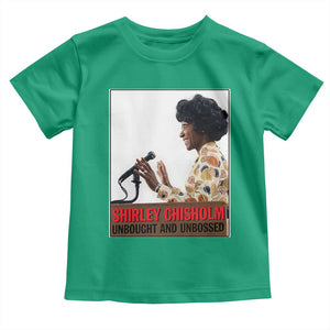 Shirley Chisholm Feminist Empowerment Toddler T Shirt Unbought And Unbossed TS12 Irish Green Print Your Wear