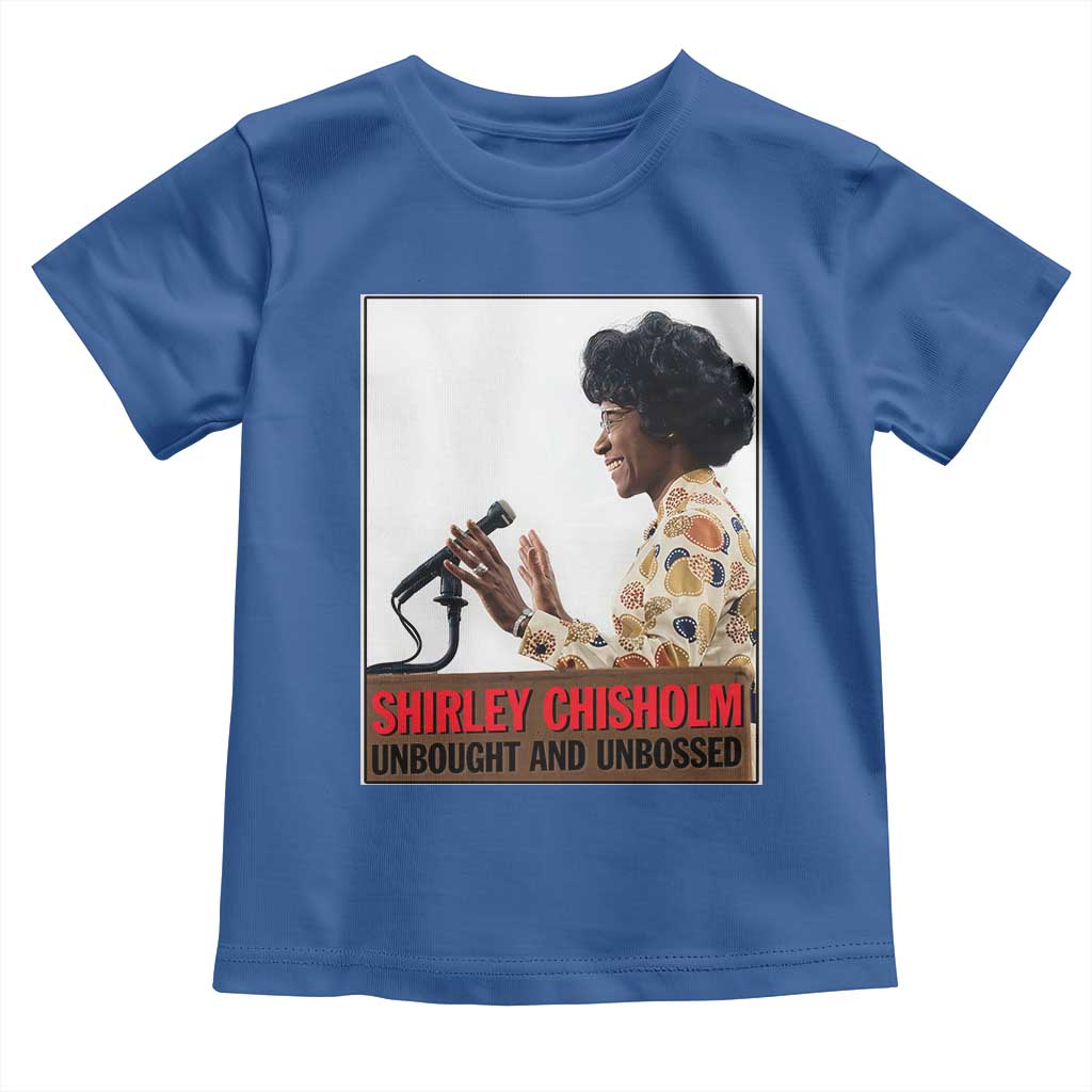Shirley Chisholm Feminist Empowerment Toddler T Shirt Unbought And Unbossed TS12 Royal Blue Print Your Wear