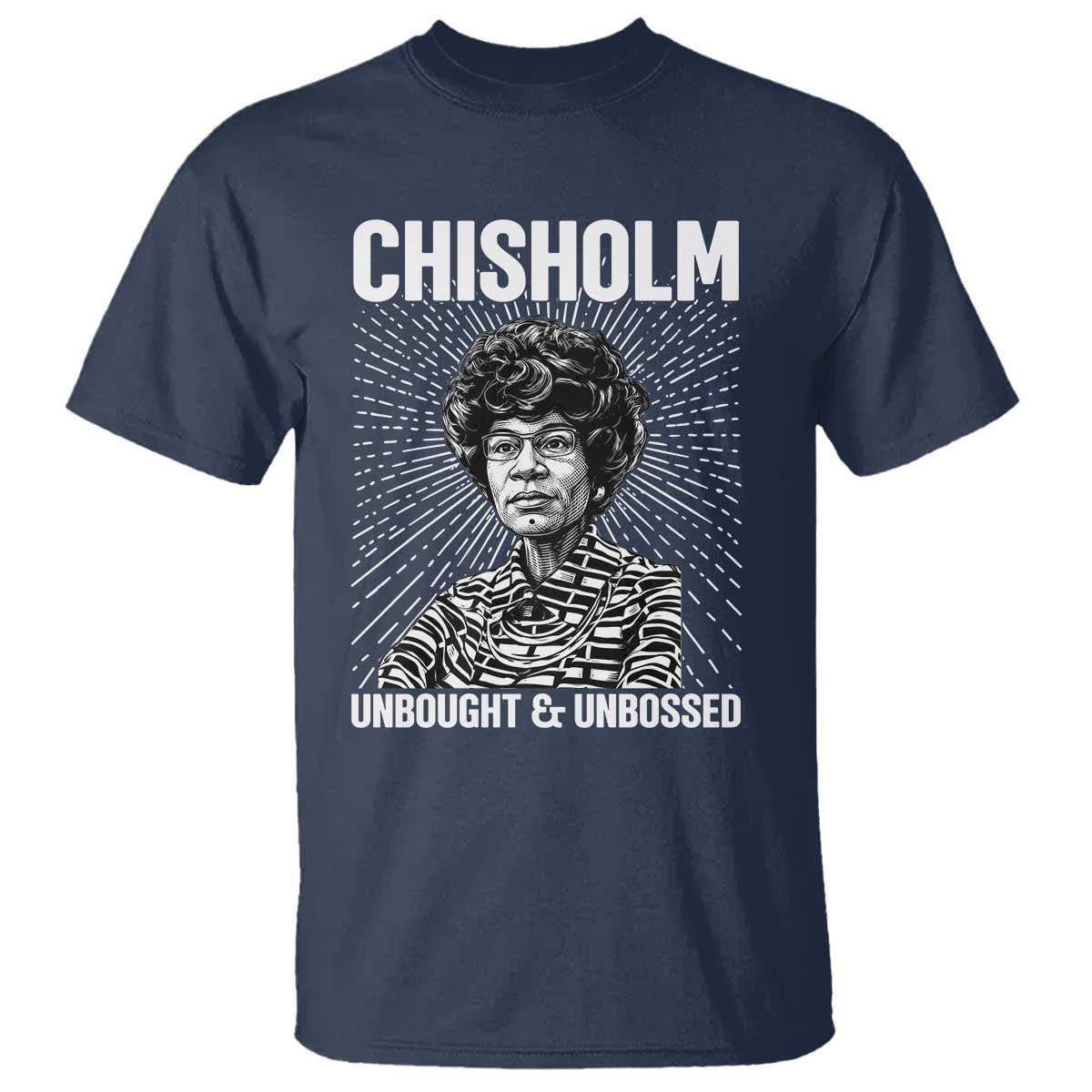Shirley Chisholm Unbought And Unbossed Feminist T Shirt TS12 Navy Print Your Wear