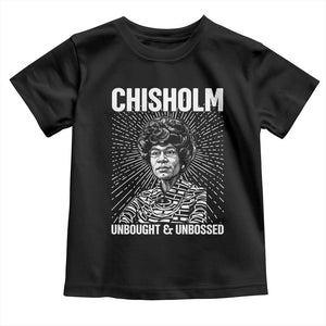 Shirley Chisholm Unbought And Unbossed Feminist Toddler T Shirt TS12 Black Print Your Wear