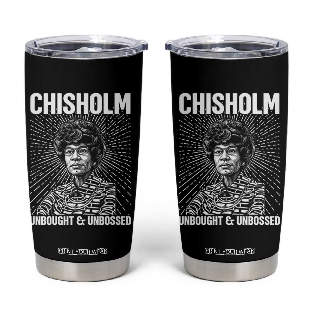 Shirley Chisholm Unbought And Unbossed Feminist Tumbler Cup TS12 Black Print Your Wear