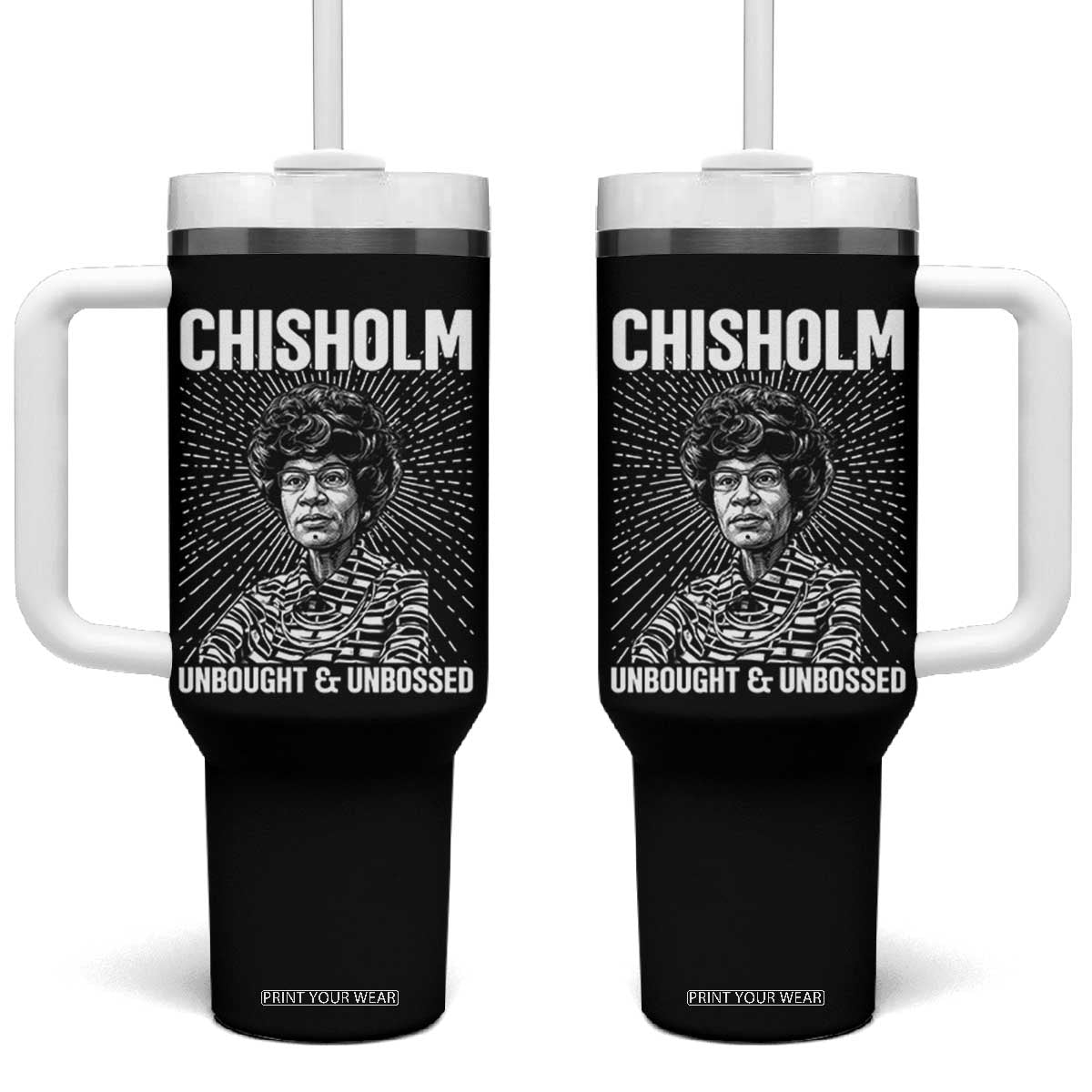 Shirley Chisholm Unbought And Unbossed Feminist Tumbler With Handle TS12 One Size: 40 oz Black Print Your Wear