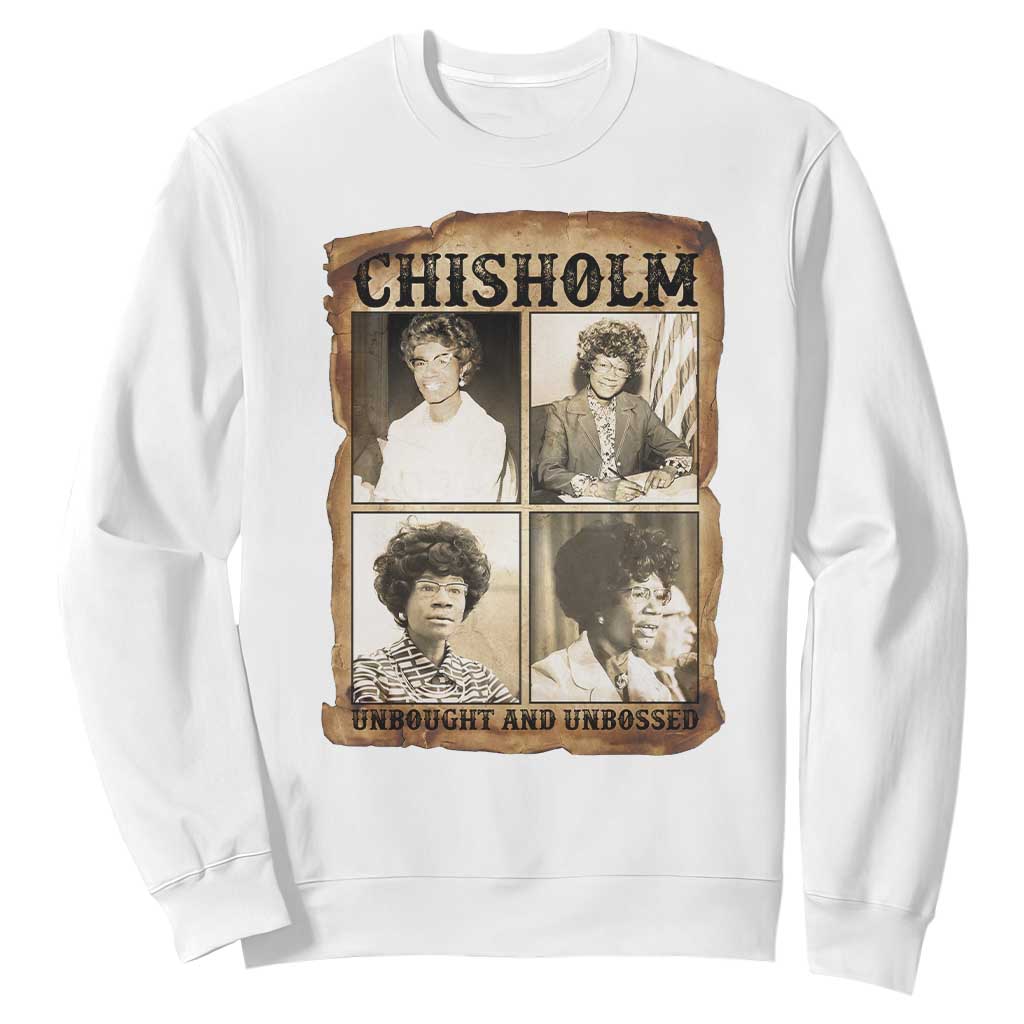 Vintage Shirley Chisholm Unbought And Unbossed Sweatshirt Womens History Month TS12 White Print Your Wear