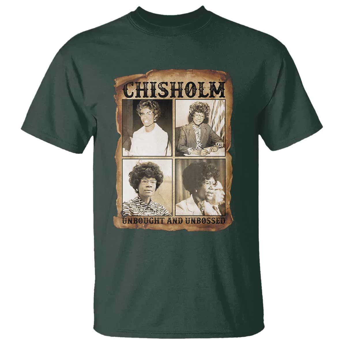 Vintage Shirley Chisholm Unbought And Unbossed T Shirt Womens History Month TS12 Dark Forest Green Print Your Wear