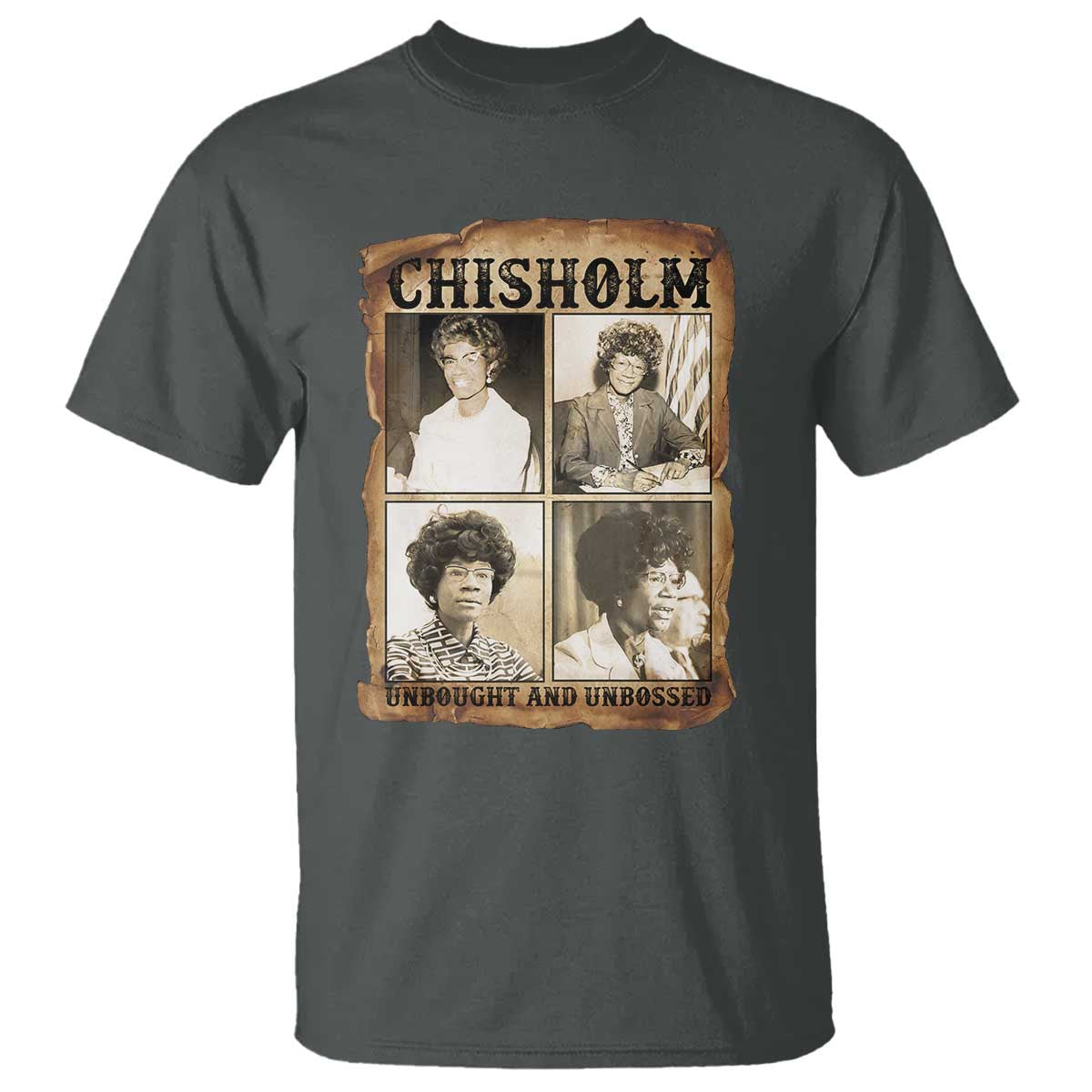 Vintage Shirley Chisholm Unbought And Unbossed T Shirt Womens History Month TS12 Dark Heather Print Your Wear