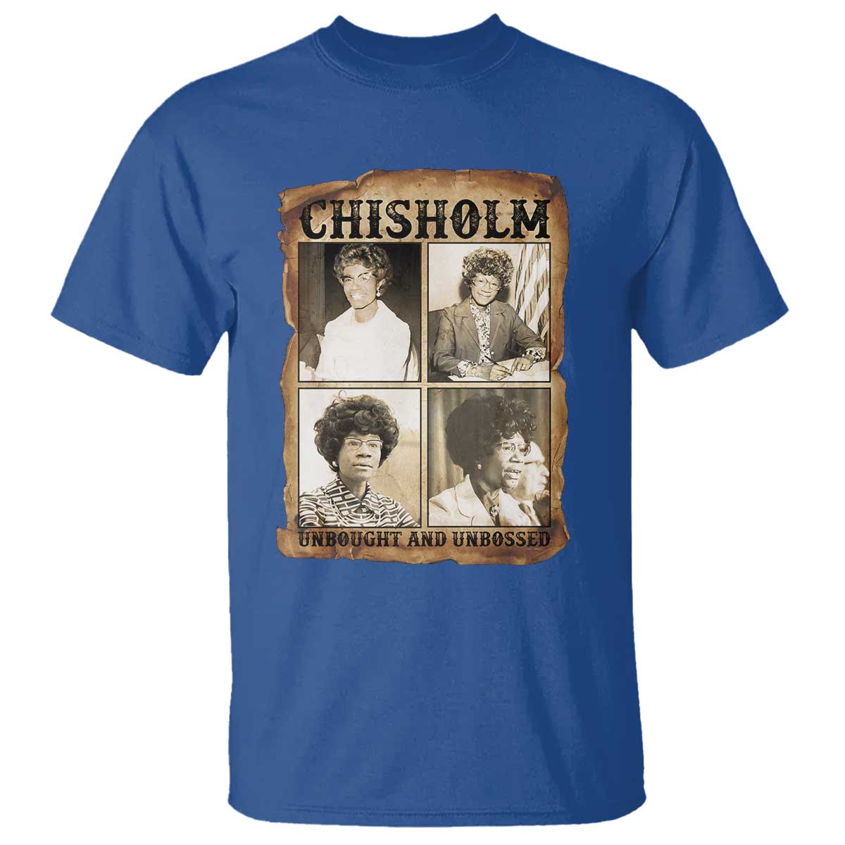 Vintage Shirley Chisholm Unbought And Unbossed T Shirt Womens History Month TS12 Royal Blue Print Your Wear