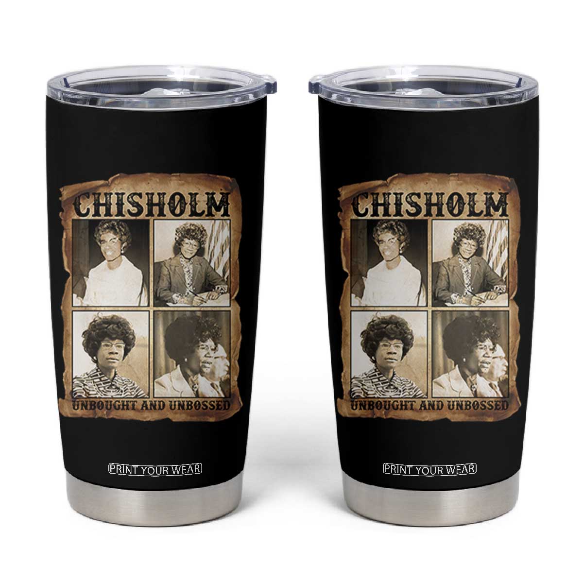 Vintage Shirley Chisholm Unbought And Unbossed Tumbler Cup Womens History Month TS12 Black Print Your Wear