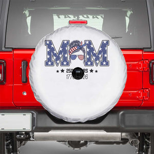 Patriotic Mothers Day Gift Spare Tire Cover USA 250 Years Celebration TS12 White Print Your Wear