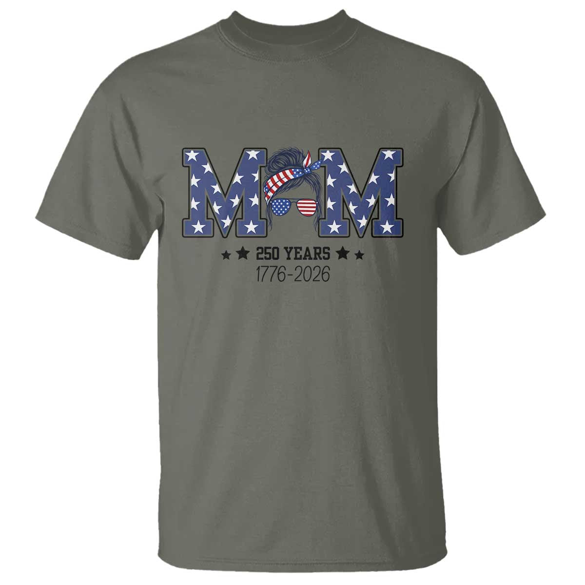 Patriotic Mothers Day Gift T Shirt USA 250 Years Celebration TS12 Military Green Print Your Wear