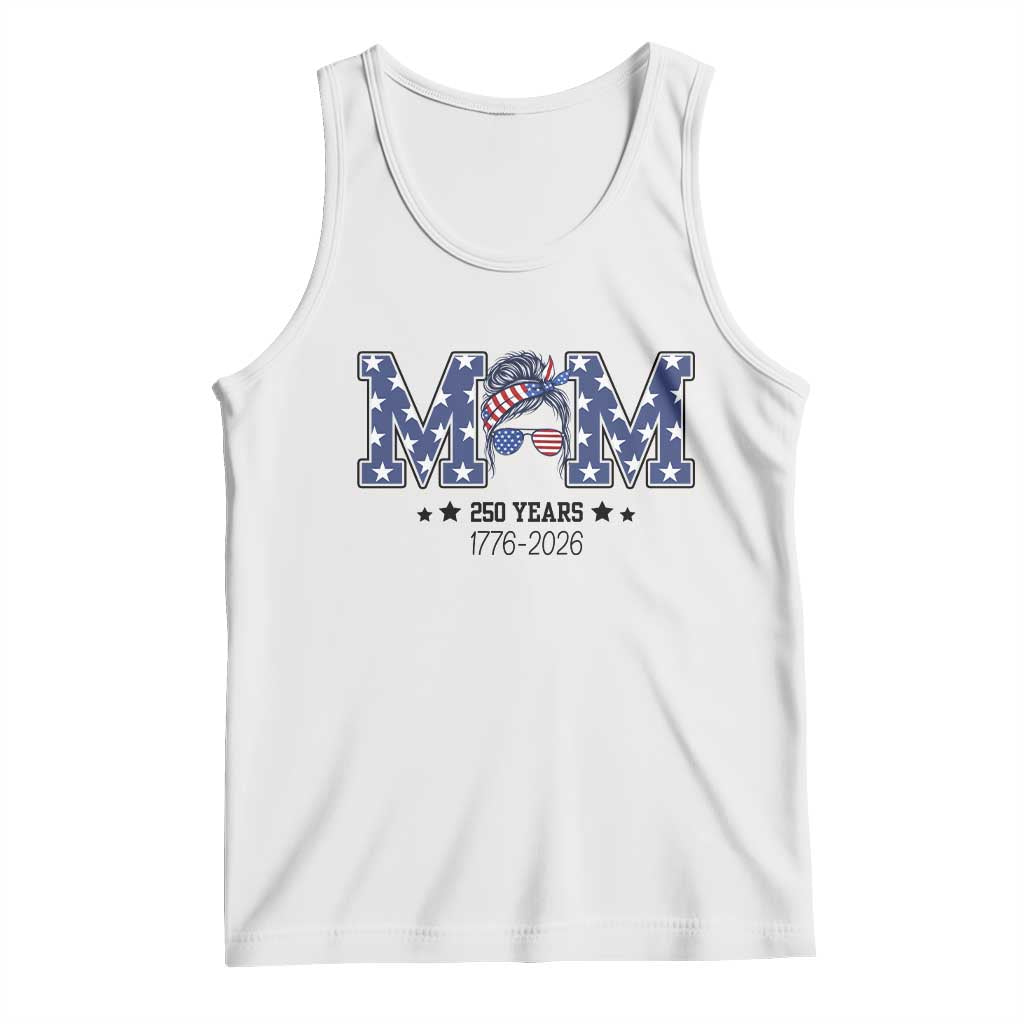 Patriotic Mothers Day Gift Tank Top USA 250 Years Celebration TS12 White Print Your Wear