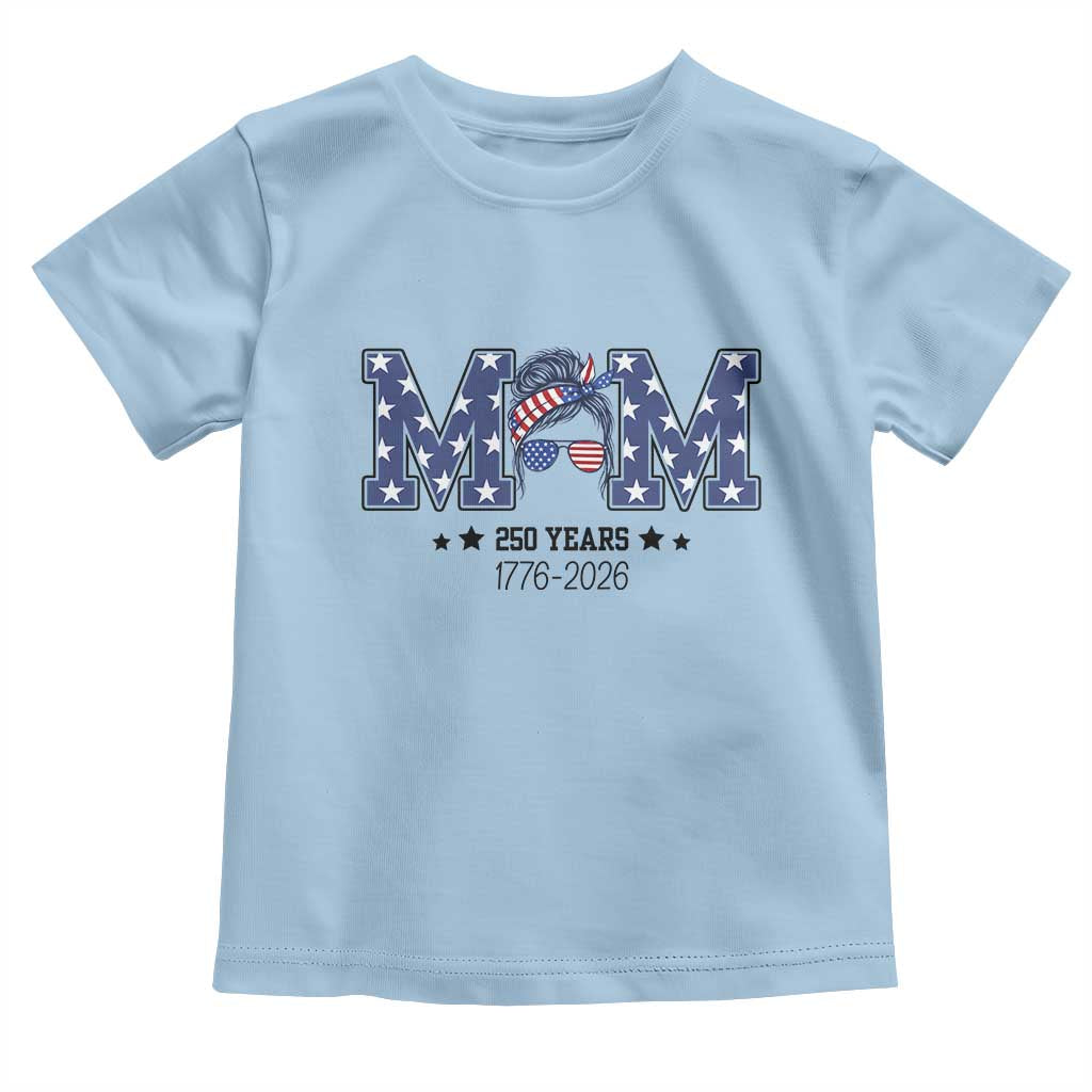 Patriotic Mothers Day Gift Toddler T Shirt USA 250 Years Celebration TS12 Light Blue Print Your Wear