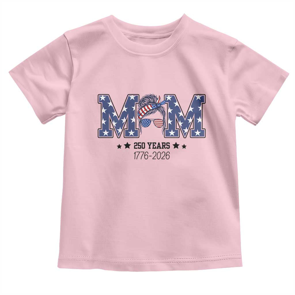 Patriotic Mothers Day Gift Toddler T Shirt USA 250 Years Celebration TS12 Light Pink Print Your Wear