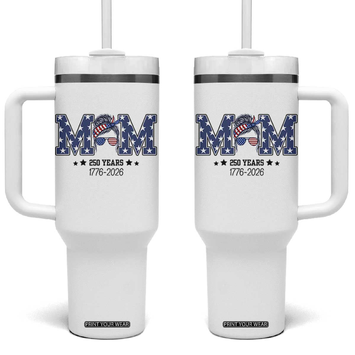 Patriotic Mothers Day Gift Tumbler With Handle USA 250 Years Celebration TS12 One Size: 40 oz White Print Your Wear
