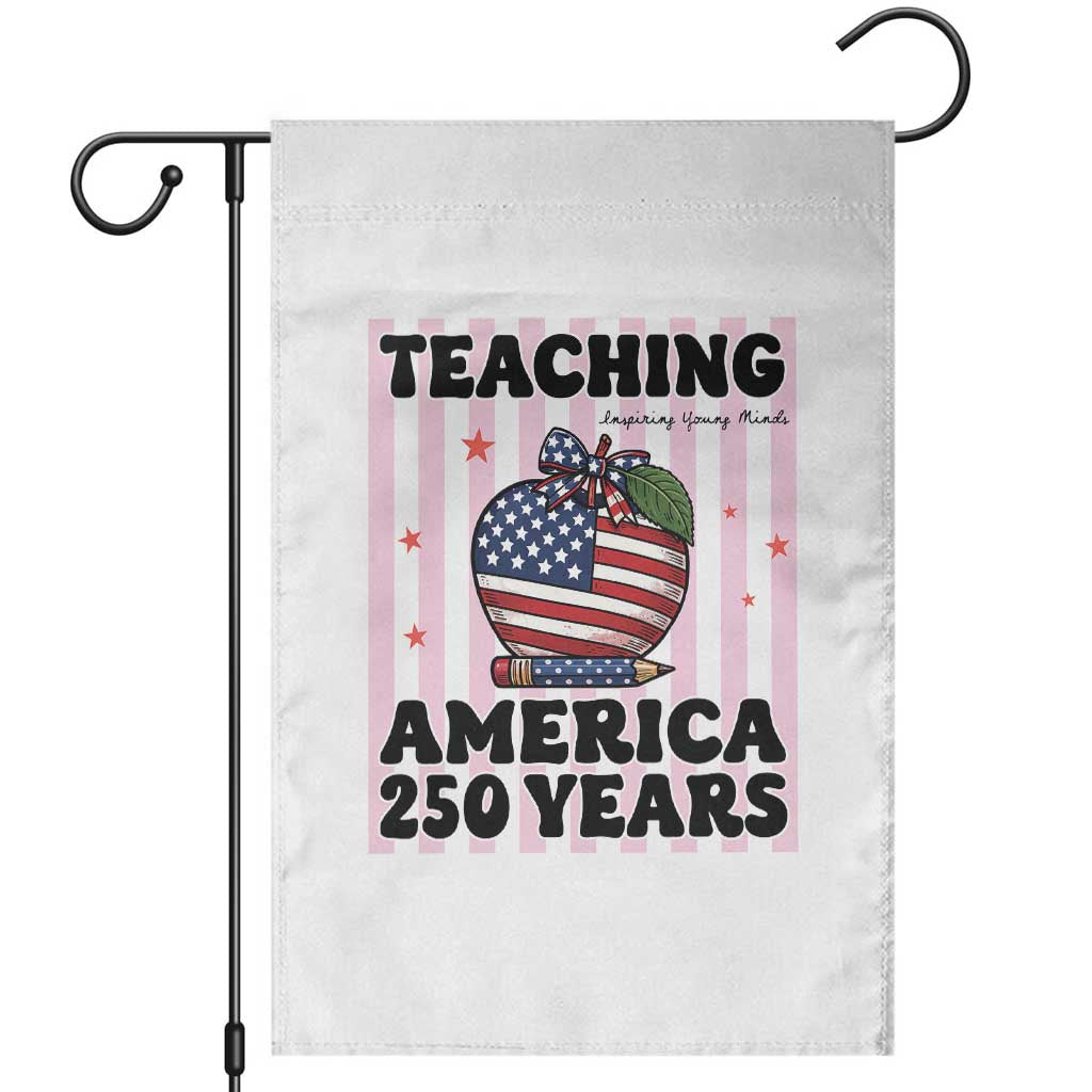 Inspiring Young Minds Teacher Garden Flag America 250th Anniversary Gift TS12 White Print Your Wear