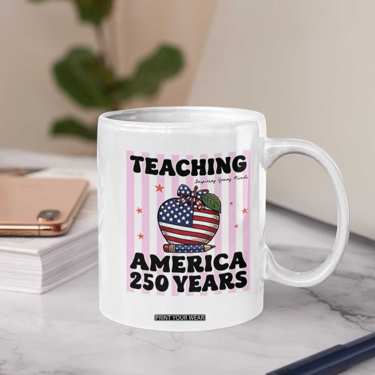 Inspiring Young Minds Teacher Coffee Mug America 250th Anniversary Gift TS12 Print Your Wear