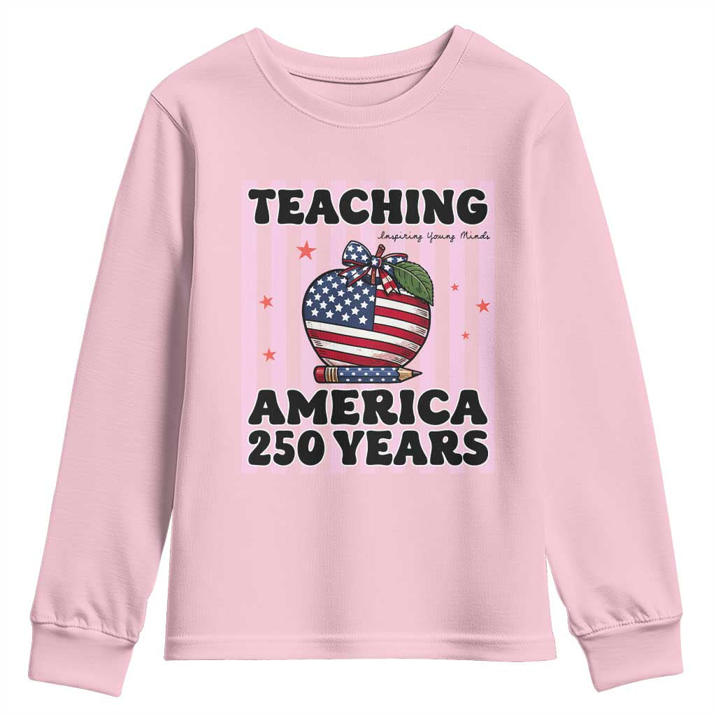 Inspiring Young Minds Teacher Youth Sweatshirt America 250th Anniversary Gift TS12 Light Pink Print Your Wear