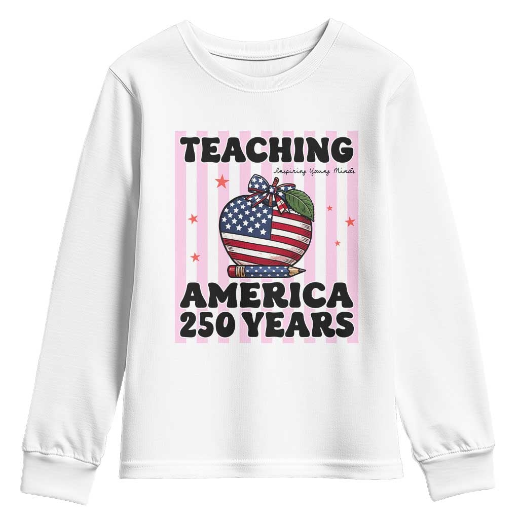 Inspiring Young Minds Teacher Youth Sweatshirt America 250th Anniversary Gift TS12 White Print Your Wear