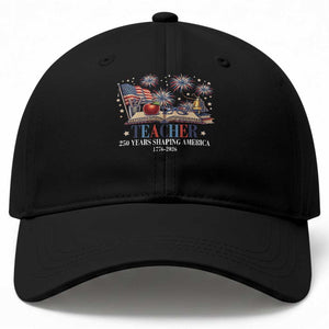 250 Years Shaping America Educator Baseball Cap USA 250th Anniversary TS12 Print Your Wear