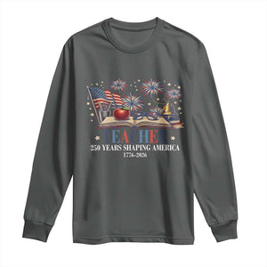 250 Years Shaping America Educator Long Sleeve Shirt USA 250th Anniversary TS12 Dark Heather Print Your Wear