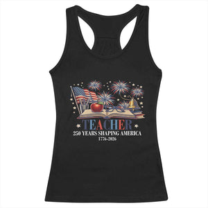 250 Years Shaping America Educator Racerback Tank Top America 250th Anniversary TS12 Black Print Your Wear
