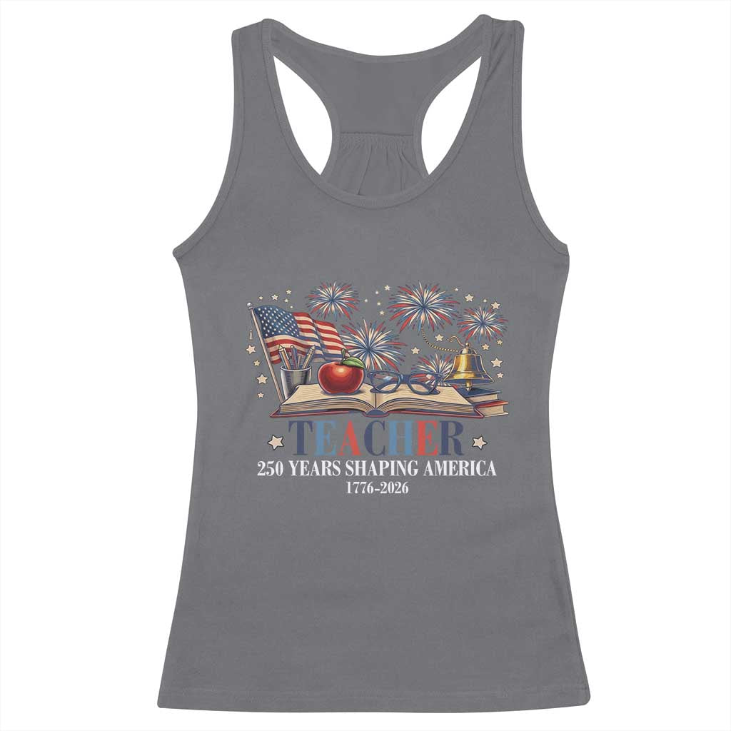 250 Years Shaping America Educator Racerback Tank Top America 250th Anniversary TS12 Charcoal Print Your Wear
