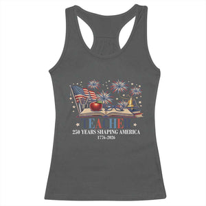 250 Years Shaping America Educator Racerback Tank Top America 250th Anniversary TS12 Dark Heather Print Your Wear