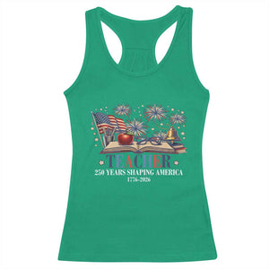 250 Years Shaping America Educator Racerback Tank Top America 250th Anniversary TS12 Irish Green Print Your Wear