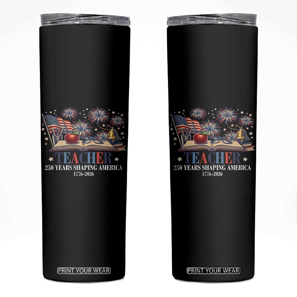 250 Years Shaping America Educator Skinny Tumbler America 250th Anniversary TS12 Black Print Your Wear