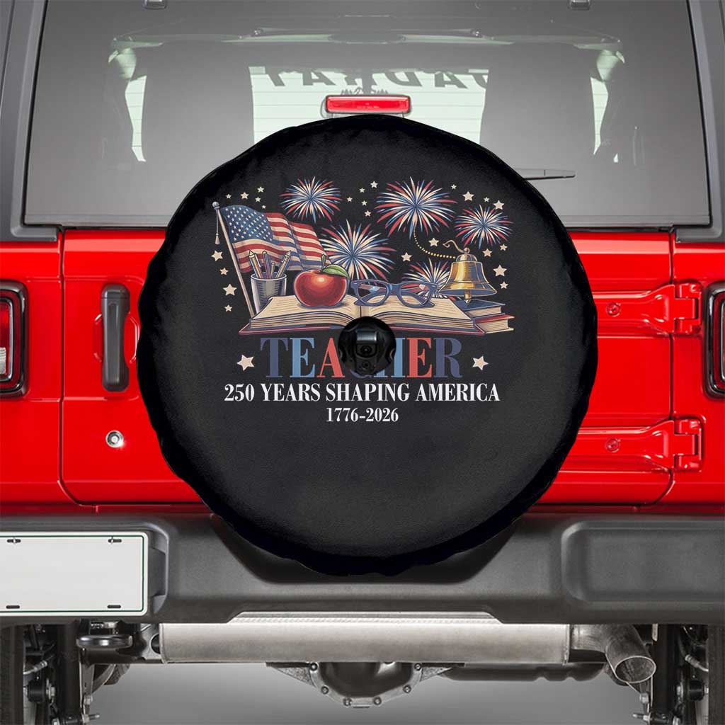 250 Years Shaping America Educator Spare Tire Cover USA 250th Anniversary TS12 Black Print Your Wear