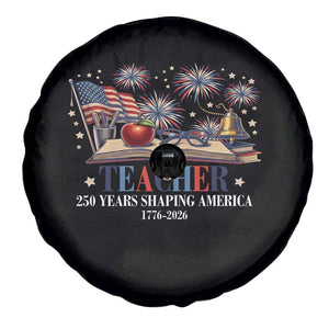 250 Years Shaping America Educator Spare Tire Cover USA 250th Anniversary TS12 Print Your Wear