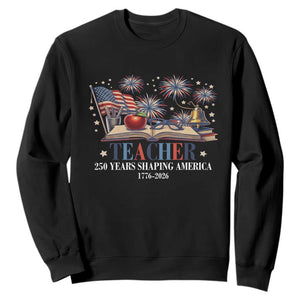 250 Years Shaping America Educator Sweatshirt America 250th Anniversary TS12 Black Print Your Wear