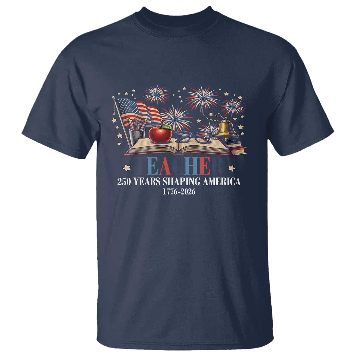 250 Years Shaping America Educator T Shirt America 250th Anniversary TS12 Navy Print Your Wear