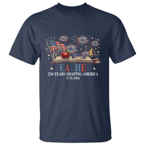 250 Years Shaping America Educator T Shirt America 250th Anniversary TS12 Navy Print Your Wear
