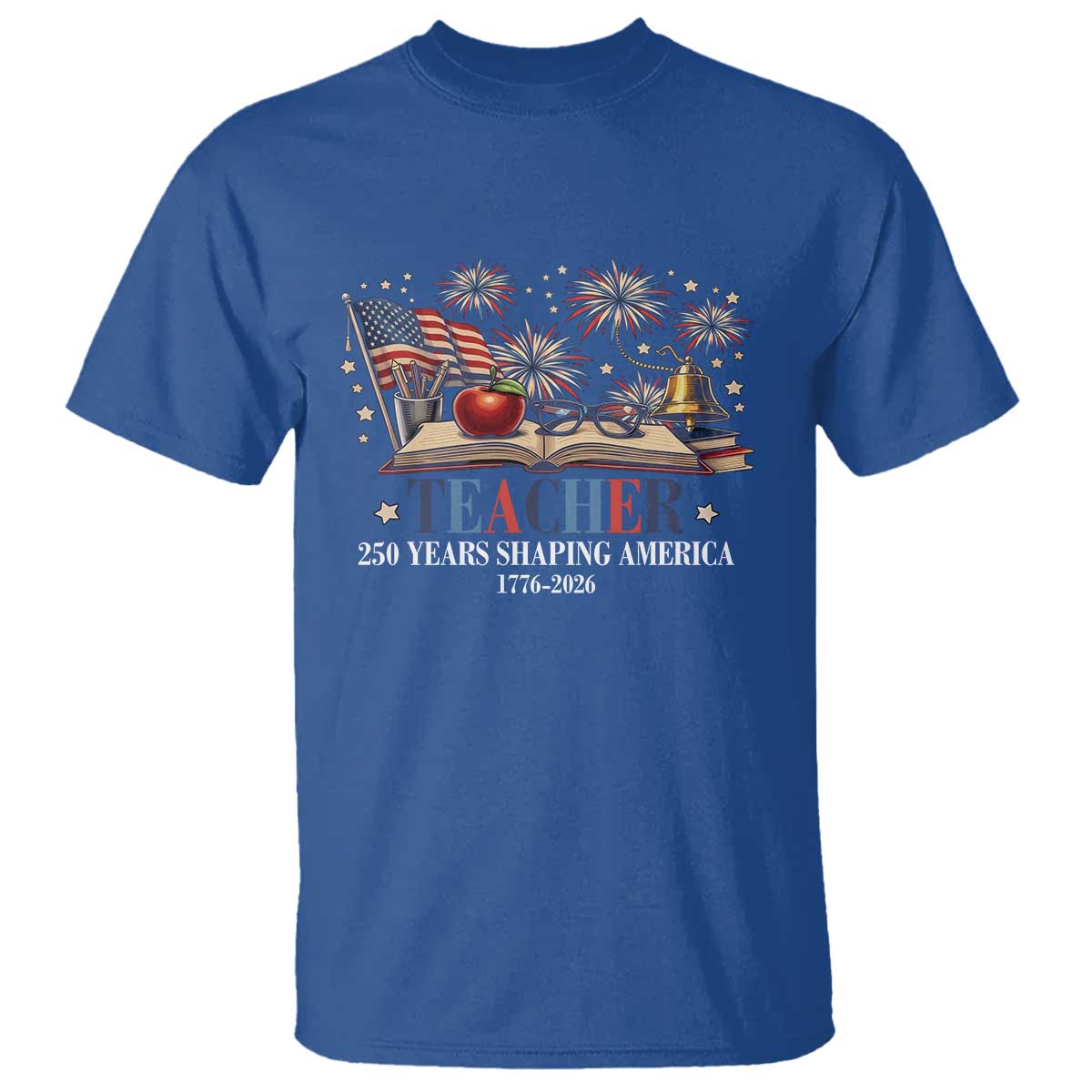 250 Years Shaping America Educator T Shirt America 250th Anniversary TS12 Royal Blue Print Your Wear