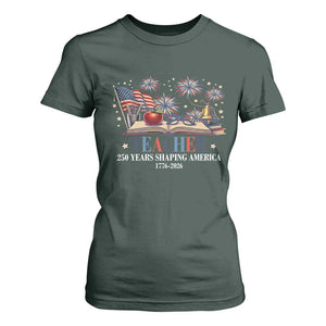 250 Years Shaping America Educator T Shirt For Women America 250th Anniversary TS12 Dark Forest Green Print Your Wear