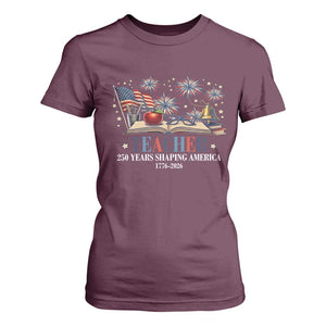 250 Years Shaping America Educator T Shirt For Women America 250th Anniversary TS12 Maroon Print Your Wear