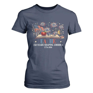 250 Years Shaping America Educator T Shirt For Women America 250th Anniversary TS12 Navy Print Your Wear