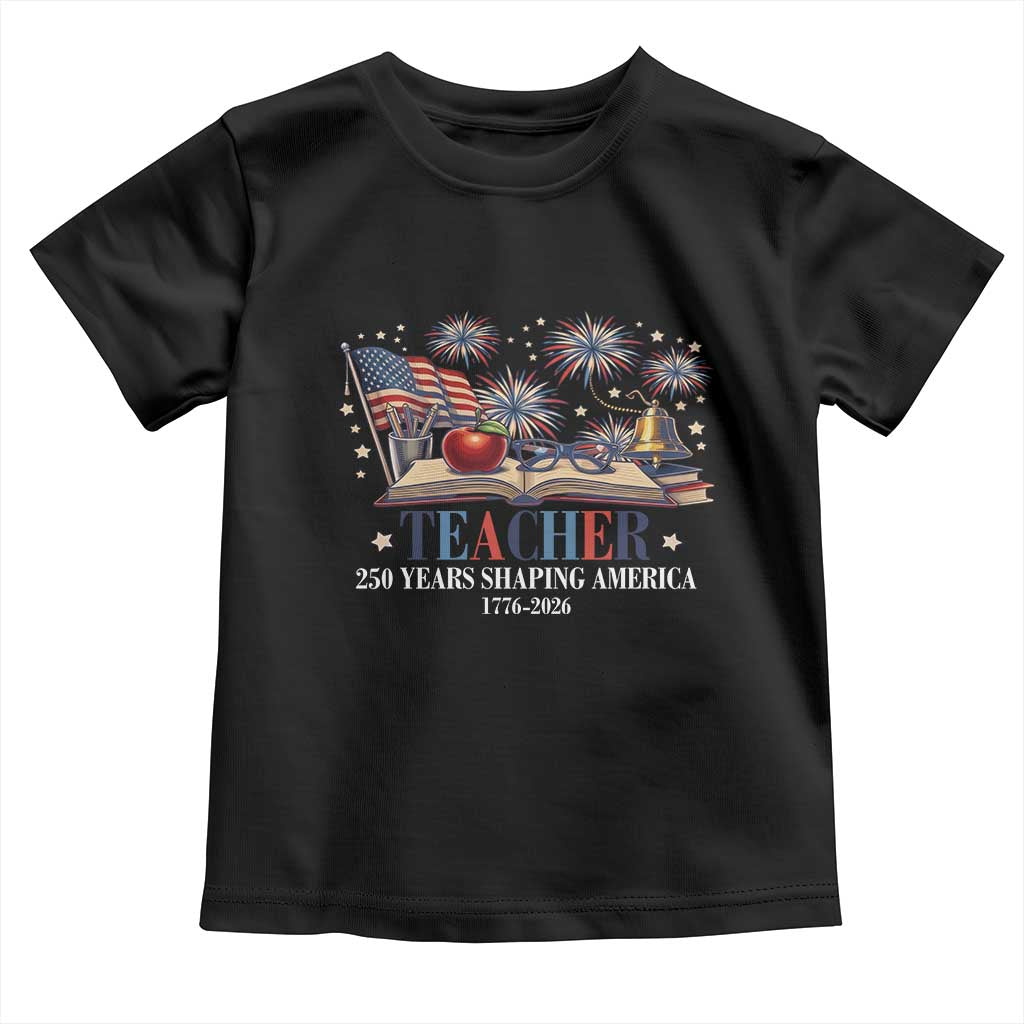 250 Years Shaping America Educator Toddler T Shirt America 250th Anniversary TS12 Black Print Your Wear