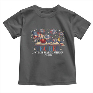 250 Years Shaping America Educator Toddler T Shirt America 250th Anniversary TS12 Dark Heather Print Your Wear