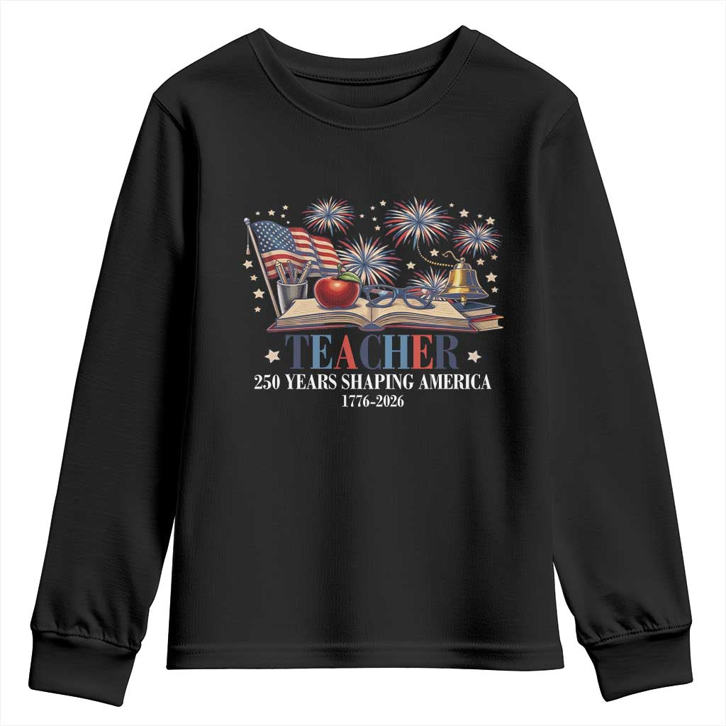 250 Years Shaping America Educator Youth Sweatshirt America 250th Anniversary TS12 Black Print Your Wear