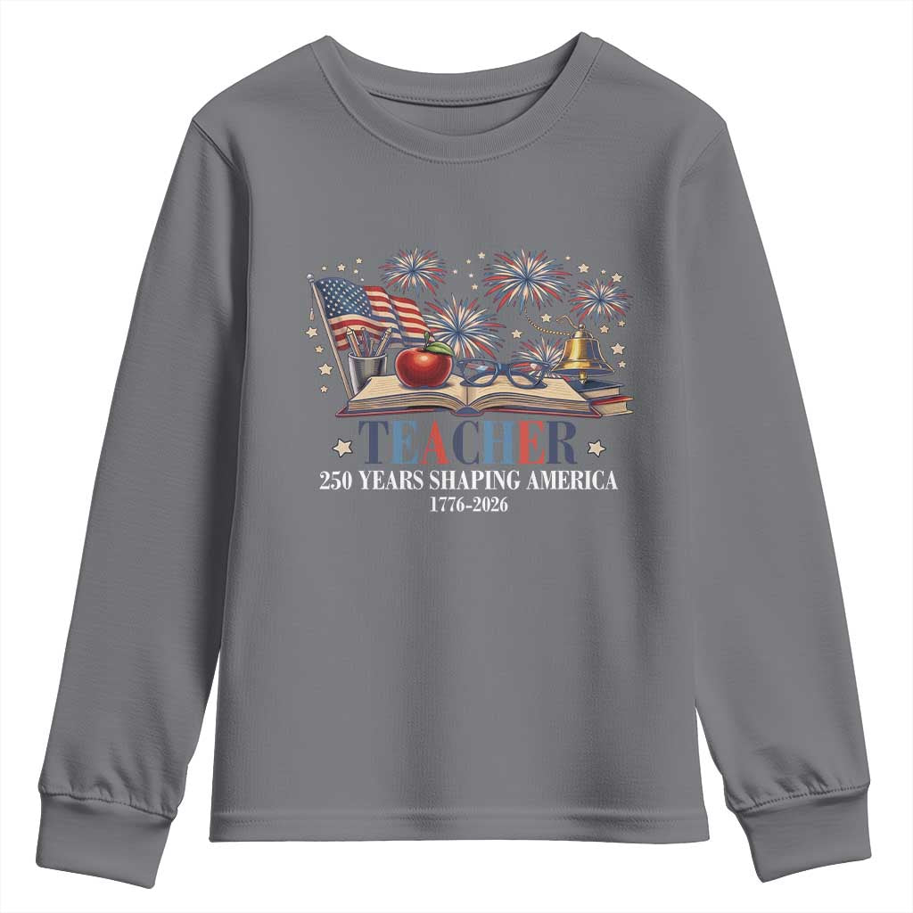 250 Years Shaping America Educator Youth Sweatshirt USA 250th Anniversary TS12 Charcoal Print Your Wear