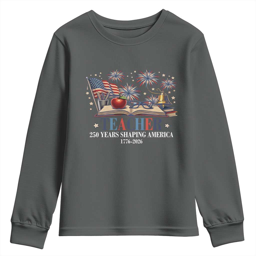250 Years Shaping America Educator Youth Sweatshirt USA 250th Anniversary TS12 Dark Heather Print Your Wear